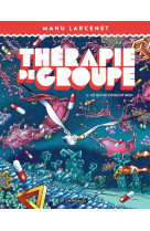 Thérapie de groupe - tome 2 - ce qui se conçoit bien