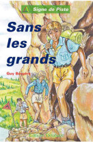 Sans les grands (roman jeunesse signe de piste)