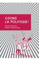 Osons la politique !