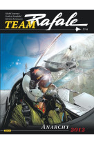 Team rafale - tome 6 - anarchy 2012