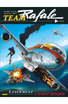 Team rafale - tome 8 - lancement à haut risque