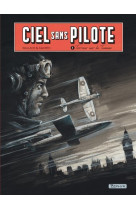 Ciel sans pilote - tome 1 - terreur sur la tamise t1/3