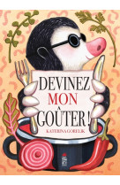 Devinez mon goûter!