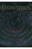 Montres le guide de l amateur