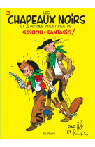 Spirou et fantasio - tome 3 - les chapeaux noirs