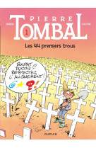 Pierre tombal - tome 1 - les 44 premiers trous