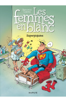 Les femmes en blanc - tome 3 - superpiquées