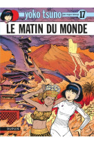 Yoko tsuno - tome 17 - le matin du monde