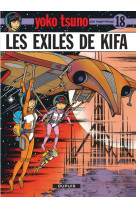 Yoko tsuno - tome 18 - les exilés de kifa