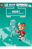 Le petit spirou - tome 3 - mais ! qu'est-ce que tu fabriques ?