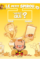 "le petit spirou - tome 5 - ""merci"" qui ?"