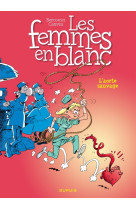 Les femmes en blanc - tome 19 - l'aorte sauvage