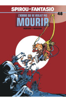 Spirou et fantasio - tome 48 - l'homme qui ne voulait pas mourir