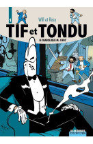 Tif et tondu - l'intégrale - tome 1 - le diabolique m. choc