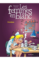 Les femmes en blanc - tome 30 - overdose