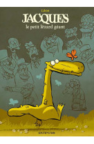 Jacques le petit lézard géant - tome 1 - jacques le petit lézard géant