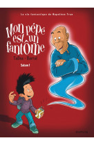 Mon pépé est un fantôme - tome 1 - saison 1