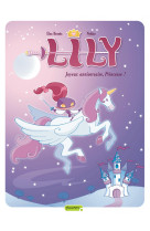 Lily - tome 1 - joyeux anniversaire, princesse !