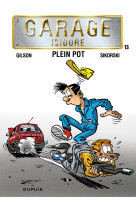 Garage isidore - tome 13 - plein pot