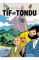 Tif et tondu - l'intégrale - tome 7 - enquêtes à travers le monde