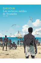 Les esclaves oubliés de tromelin - tome 0 - les esclaves oubliés de tromelin