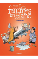 Les femmes en blanc - tome 34 - lavez maria