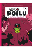 Petit poilu - tome 2 - la maison brouillard (nouvelle maquette)