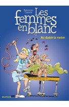 Les femmes en blanc - tome 29 - au diable la varice (nouvelle maquette)