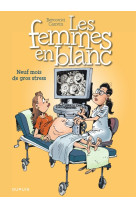 Les femmes en blanc - tome 36 - neuf mois de gros stress