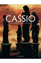 Cassio - tome 4 - le dernier sang