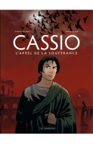 Cassio - tome 6 - l'appel de la souffrance