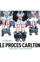 Le procès carlton - tome 0 - le procès carlton