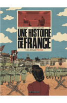 Une histoire de france - tome 1 - la dalle rouge