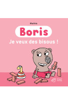 Boris, je veux des bisous