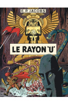 Avant blake et mortimer - tome 1 - le rayon u