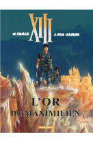 Xiii - ancienne collection - tome 17 - l'or de maximilien