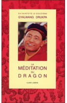 La méditation du dragon - nouvelle édition