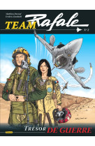 Team rafale - tome 2 - trésor de guerre