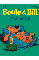 Boule et bill - tome 14 - une vie de chien !