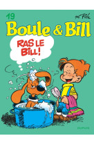 Boule et bill - tome 19 - ras le bill !