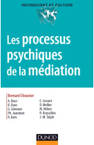 Les processus psychiques de la médiation - créativité, champ thérapeutique et psychanalyse