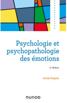 Psychologie et psychopathologie des émotions - 2e éd.