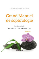 Grand manuel de sophrologie - 2e éd.