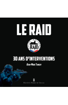 Le raid, 30 ans d'interventions