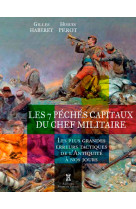 Les 7 péchés capitaux du chef militaire - les plus