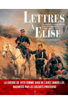 Lettres à elise - une histoire de la guerre de 187