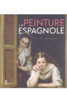 La peinture espagnole 1665-1920