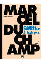 Marcel duchamp, l'indigene