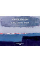 Ciels, terres, mers, nicolas de stael