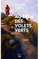 Au-delà des volets verts